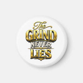 The Grind Never Lies Gold Motivational Design Magnet