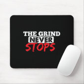 The Grind Never Stops Motivation Insrational Quote Mousepad (Mit Mouse)