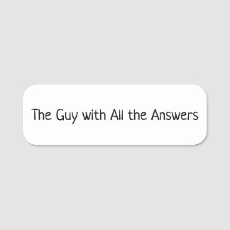 The Guy with All the Answers Namensschild