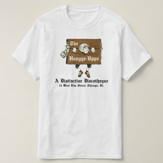 The Hangge-Uppe Discothek, Chicago, IL T-Shirt (Design vorne)