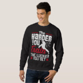 The Harder You Train The Luckier You Get Karate Ju Sweatshirt (Vorne ganz)