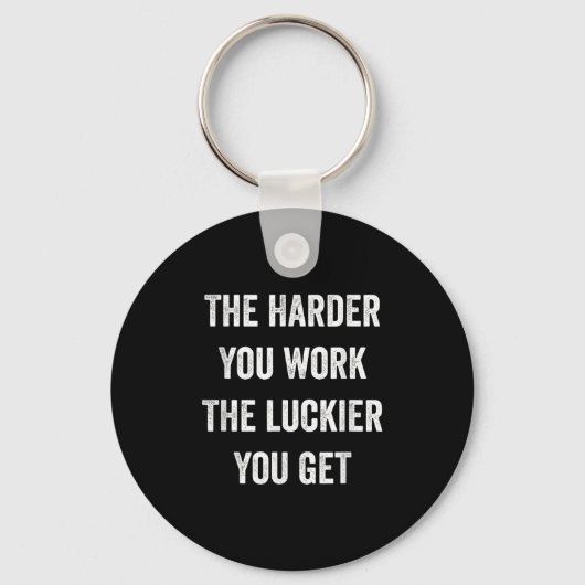 The Harder You Work The Luckier You Get Motivation Schlüsselanhänger (Vorderseite)