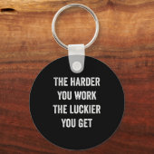 The Harder You Work The Luckier You Get Motivation Schlüsselanhänger (Vorderseite)