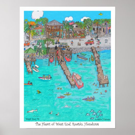 The Heart of West End, #8, Roatan, Honduras Poster (Vorne)