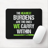The Heaviest Burdens Are The Ones We Carry Within  Mousepad (Mit Mouse)