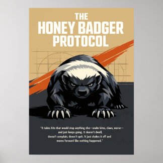 The Honey Badger Protocol Art Poster