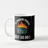 The Horrors Persist But So Do I  Kaffeetasse (Links)