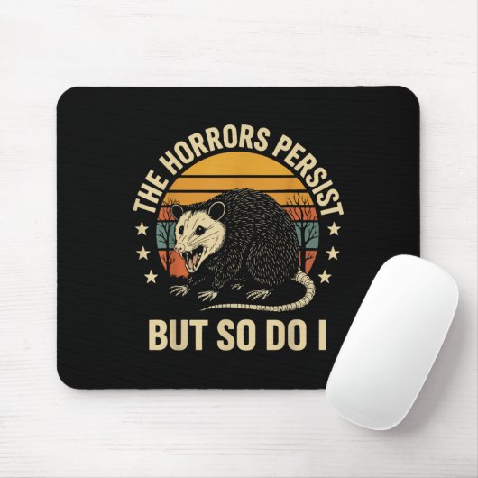 The Horrors Persist But So Do I Ossum  Mousepad (Mit Mouse)