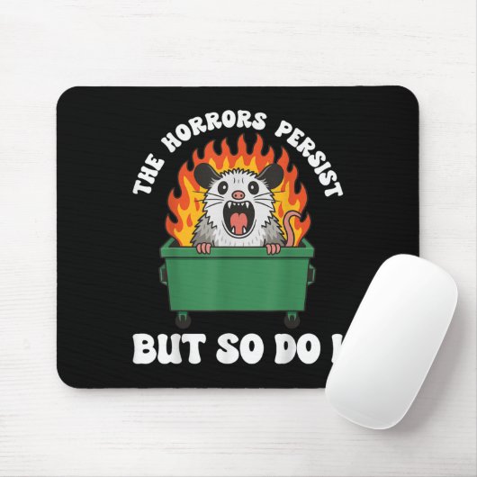 The Horrors Persist But So Do I Ossum  Mousepad (Mit Mouse)