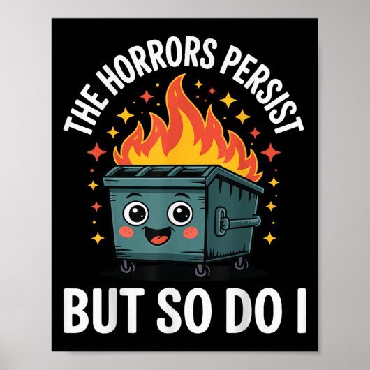 The Horrors Persist But So Do I Poster (Vorne)