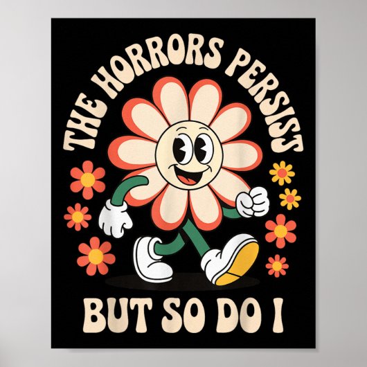 The Horrors Persist But So Do I  Poster (Vorne)