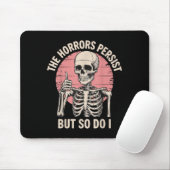 The Horrors Persist But So Do I Skeleton Mousepad (Mit Mouse)