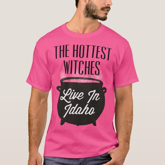 The Hottest Witches Live in Idaho Halloween Quote T-Shirt (Vorderseite)