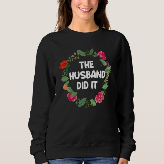 The Husband Did It True Crime Sweatshirt (Vorderseite)