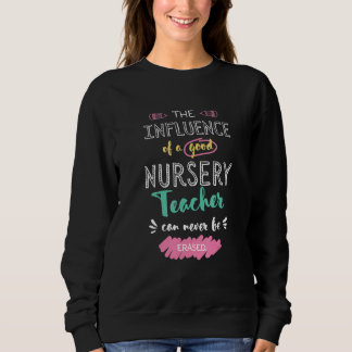 The Influence of A Good Nursery Teacher Thank You Sweatshirt
