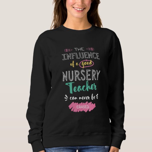 The Influence of A Good Nursery Teacher Thank You Sweatshirt (Vorderseite)