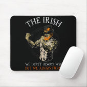 The Irish We Don't Always Win But We Always Fight Mousepad (Mit Mouse)