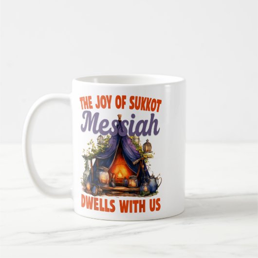 The Joy Of Sukkot Messiah Dwells With Us Jewish Ho Kaffeetasse (Links)