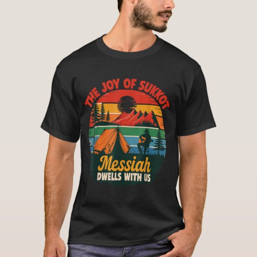 The Joy Of Sukkot Messiah Dwells With Us Jewish Ho T-Shirt (Vorderseite)