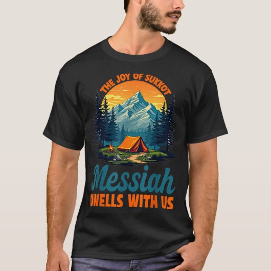 The Joy Of Sukkot Messiah Dwells With Us Jewish Ho T-Shirt (Vorderseite)