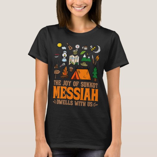 The Joy Of Sukkot Messiah Dwells With Us Jewish Ho T-Shirt (Vorderseite)