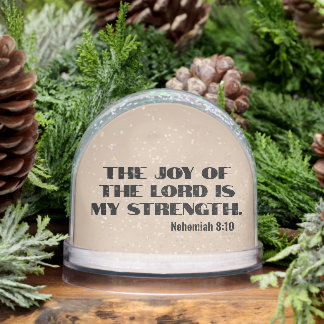 The joy of the Lord is my strength bible verse Schneekugeln