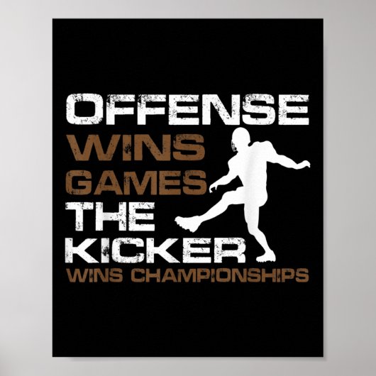 The Kicker Wins Chamonships Funny Quote Football C Poster (Vorne)