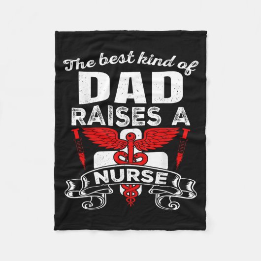 The Kind Of Dad Raises A Nurse Gift Nurse's Cute D Fleecedecke (Vorderseite)