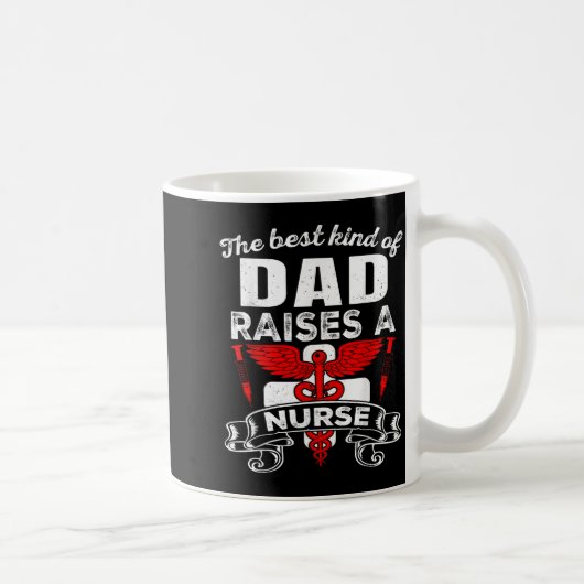The Kind Of Dad Raises A Nurse Gift Nurse's Cute D Kaffeetasse (Rechts)