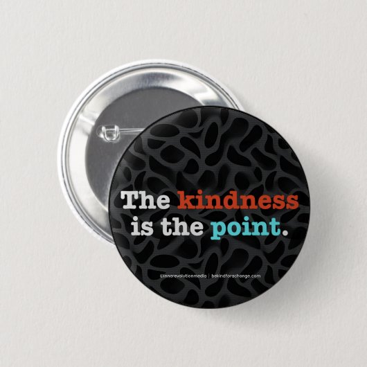The Kindness Is the Point ™ Button (Vorne & Hinten)