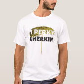 The Kitsch Bitsch© : One Perky Gherkin T-Shirt (Vorderseite)