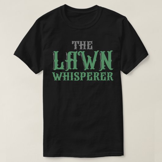 The Lawn Whisperer Funny Lawn Mowing T-Shirt (Design vorne)