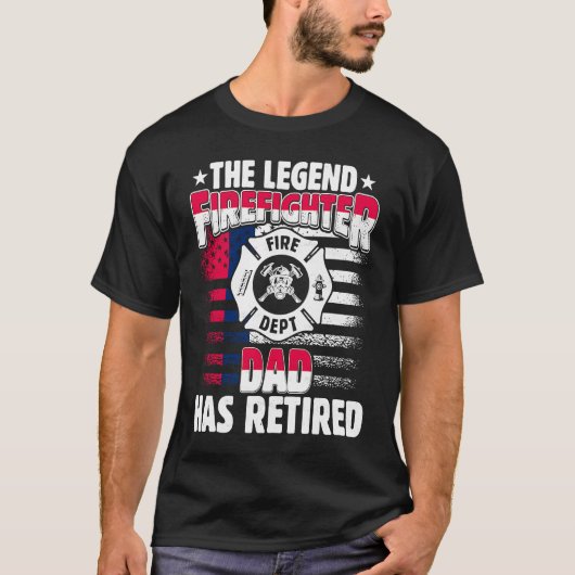 The Legend Firefighter Dad Has Retired  Retired Da T-Shirt (Vorderseite)