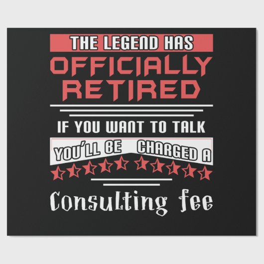 The Legend Has Officially Retired Consulting Fee Geschenkpapier (Flach)