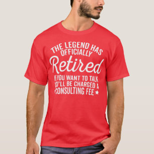 The Legend Has Officially Retired Funny Humor Reti T-Shirt