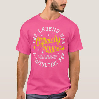 The Legend Has Officially Retired Funny Retirement T-Shirt