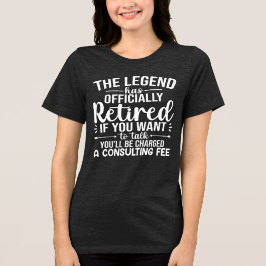 The Legend Has Officially Retired Funny Retirement Tri-Blend Shirt (Vorderseite)