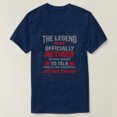 The Legend Has Officially Retired, Retirement Life T-Shirt (Design vorne)