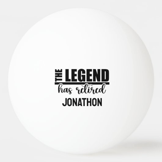 The Legend has Retired Retirement Tischtennisball (Rückseite)
