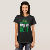 The Leprechaun Made Me Do It  St Patrick's Day Rai T-Shirt (Vorne ganz)