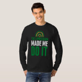 The Leprechaun Made Me Do It  St Patrick's Day Rai T-Shirt (Vorne ganz)