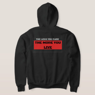 The Less You Care The More You Live Streetwear Rei Hoodie