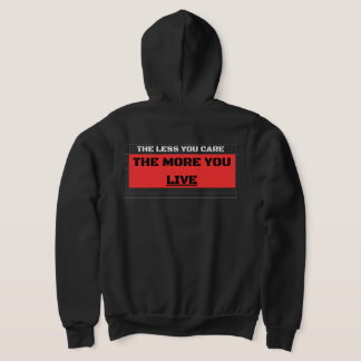 The Less You Care The More You Live Streetwear Rei Hoodie