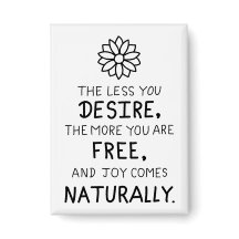 The Less You Desire, The More You Are Free