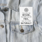 The Less You Desire, The More You Are Free  Button (Insitu)