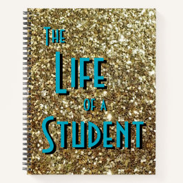 The Life a Student - Gold Glitzer Version Notizblock