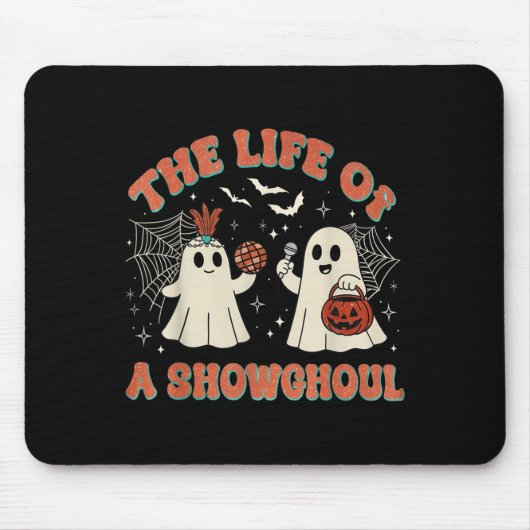The Life Of A Showghoul Funny Halloween Ghost Girl Mousepad (Vorne)