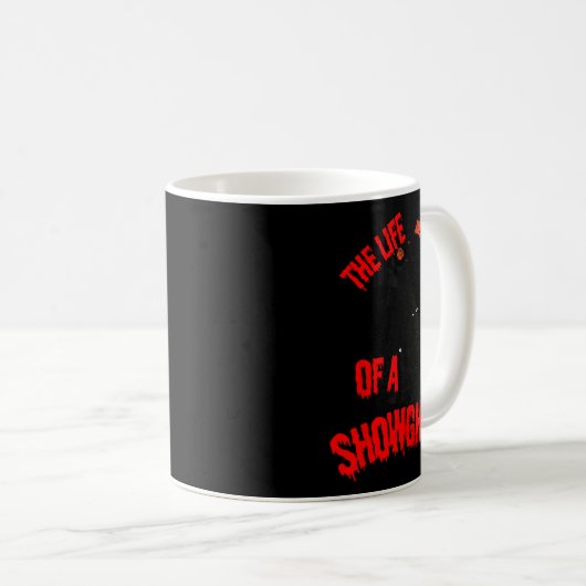 The Life Of A Showghoul Funny Skeleton Halloween  Kaffeetasse (VorderseiteRechts)