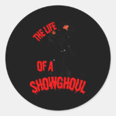 The Life Of A Showghoul Funny Skeleton Halloween Runder Aufkleber (Vorderseite)