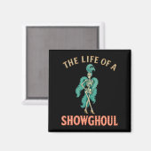 The Life Of A Showghoul Retro Halloween Show Skele Magnet (Vorderseite/Rückseite)